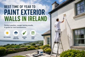 Best Time of Year to Paint Exterior Walls in Ireland