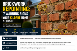 Brickwork Repointing: 7 Warning Signs Your Kildare Home Needs It