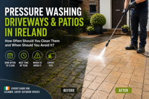 Pressure Washing Driveways & Patios in Ireland: How Often Should You Clean Them and When Should You Avoid It?